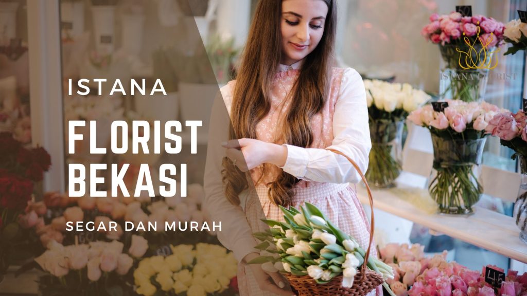 Istana Florist Bekasi Melayani Kebutuhan Bunga Segar Setiap Hari