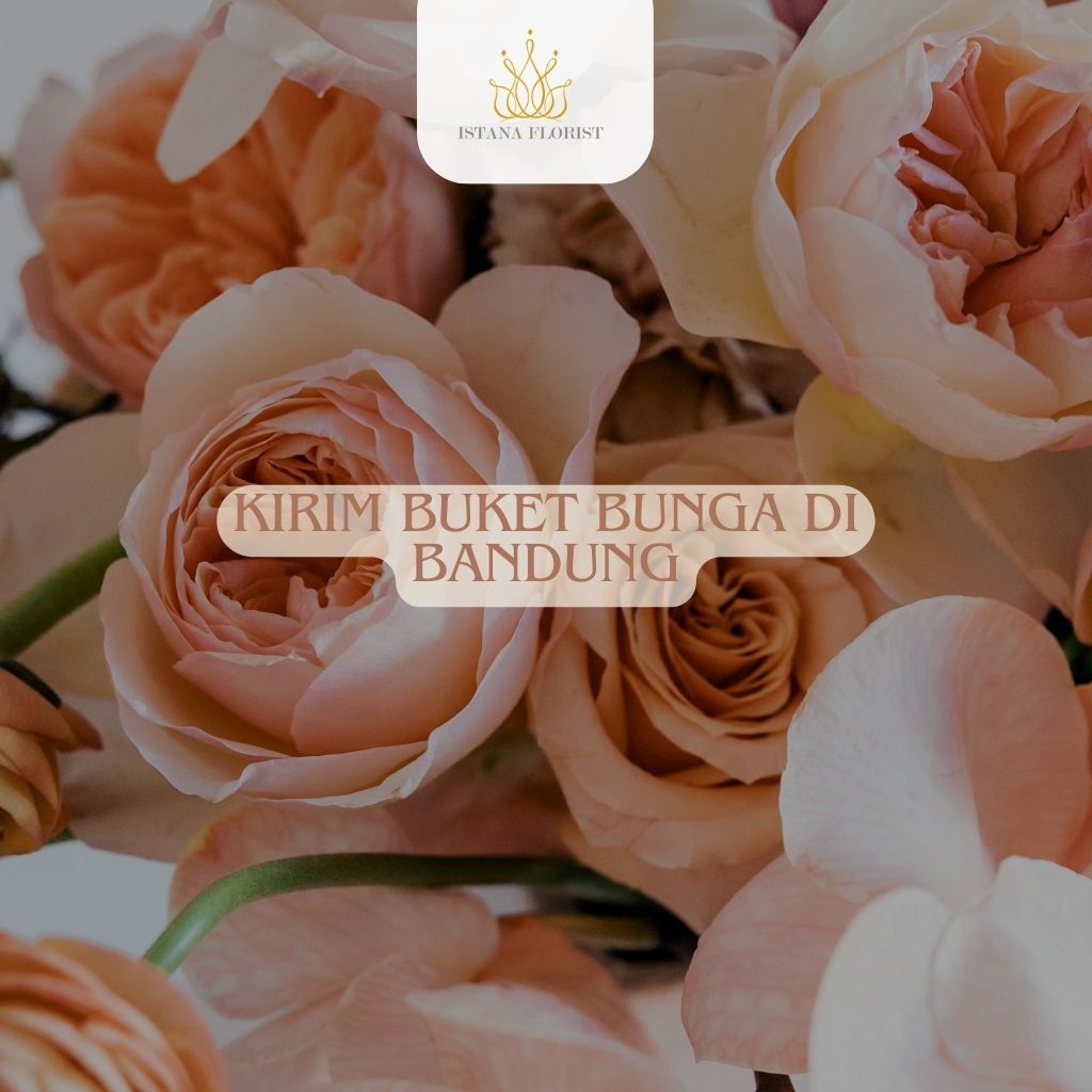 Kirim Buket Bunga di Bandung