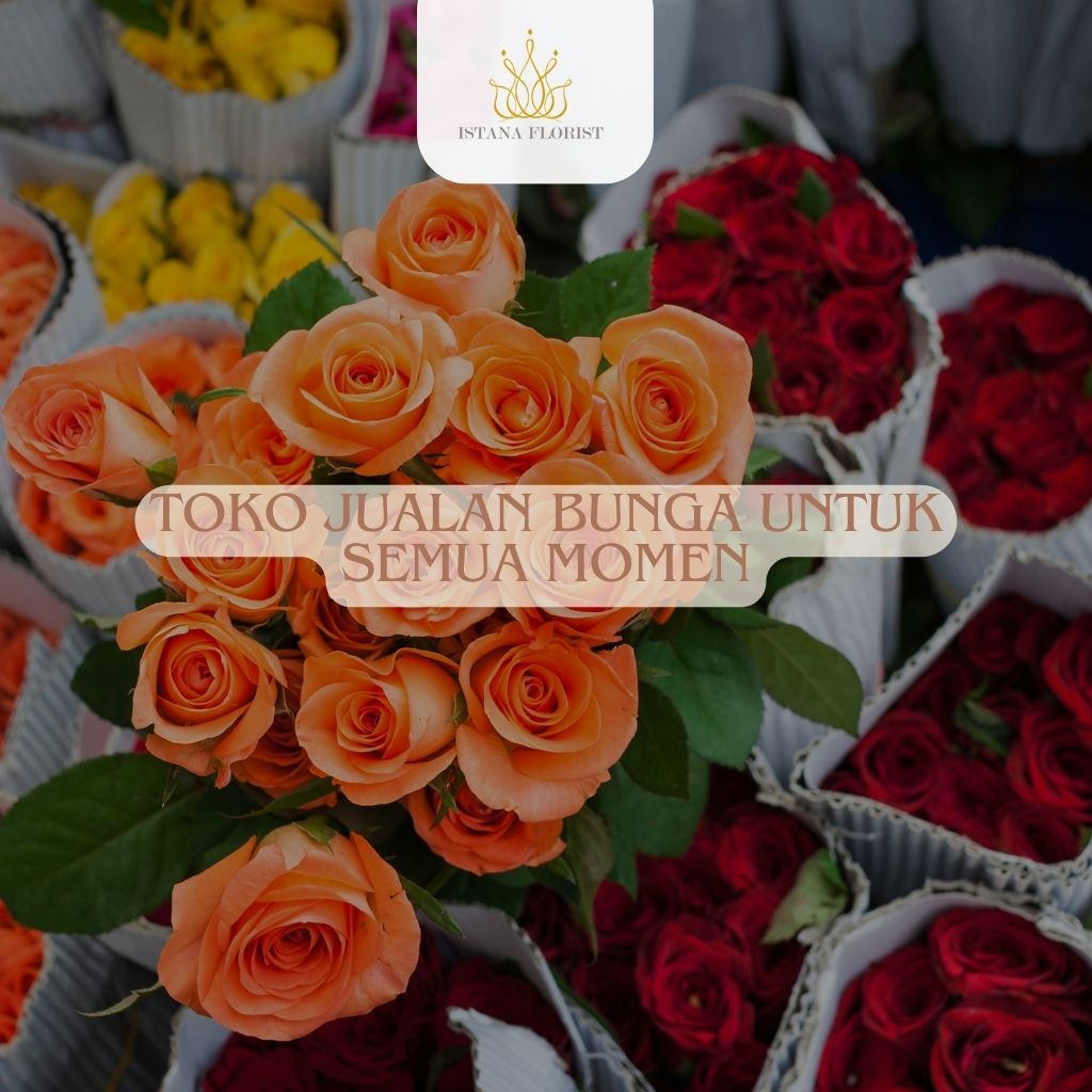 Toko Jualan Bunga untuk Semua Momen