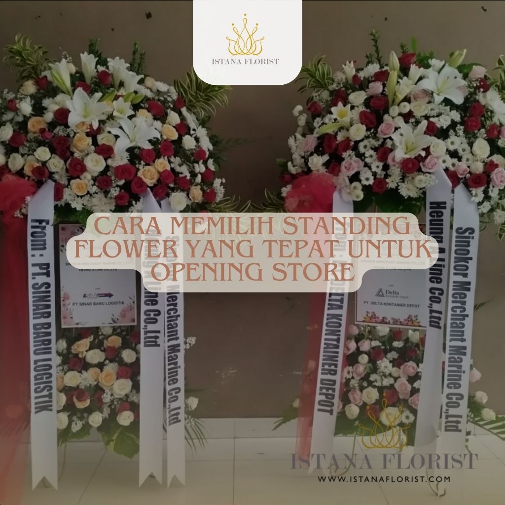 Cara Memilih Standing Flower yang Tepat untuk Opening Store di Bogor