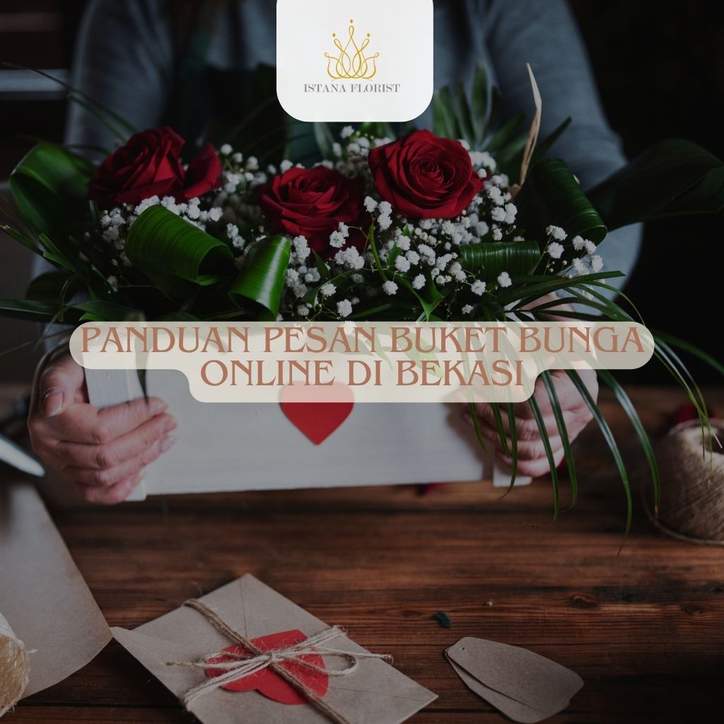 Panduan Pesan Buket Bunga Online di Bekasi