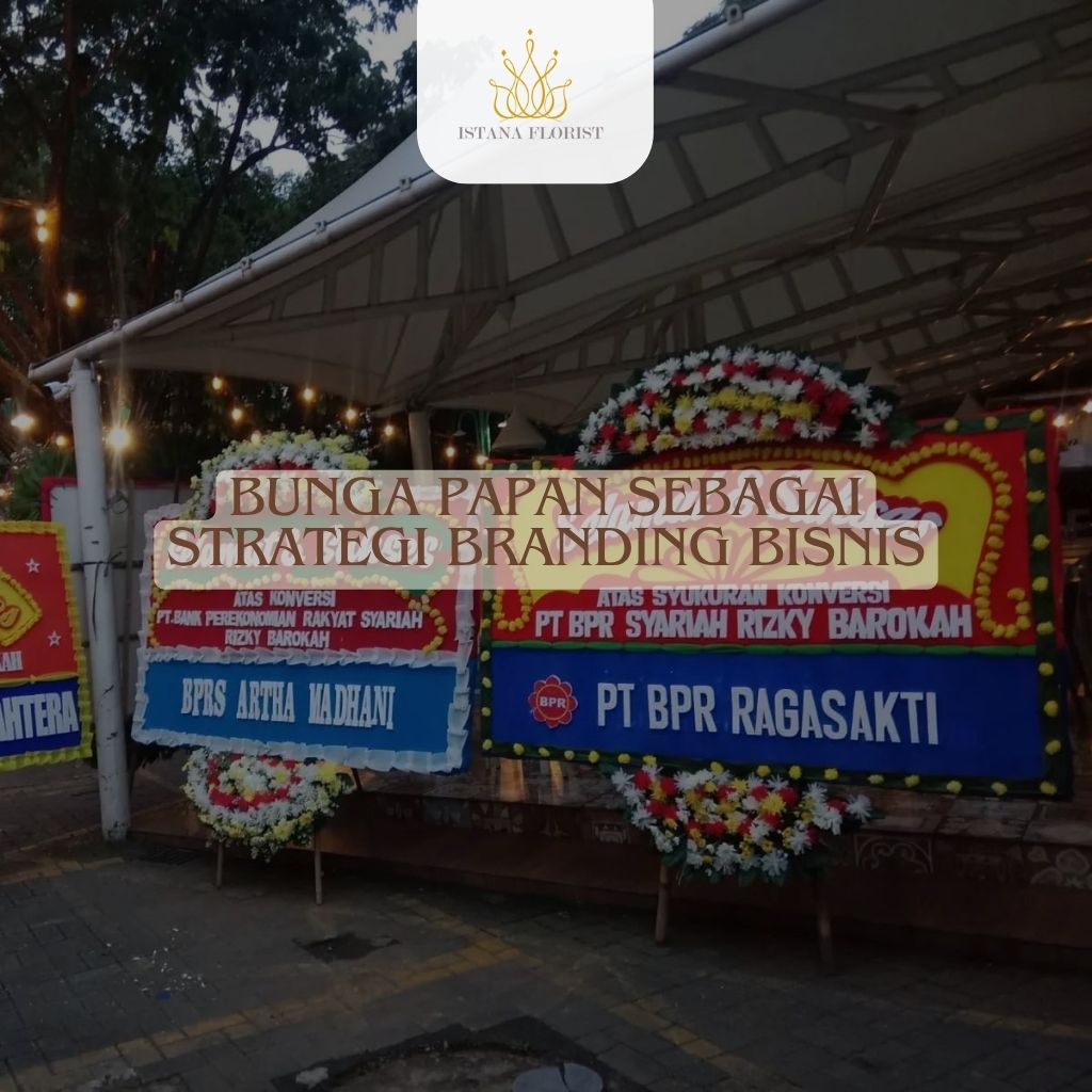 Bunga Papan sebagai Strategi Branding Bisnis